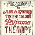 The Amazing Technicolour Pyjama Therapy